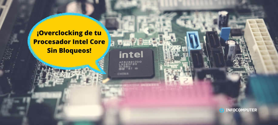 Cómo hacer overclocking de tu procesador Intel Core sin bloqueo